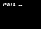LIGHTS OUT AT JENOLAN CAVES