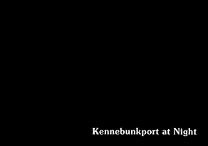 Kennebunkport at Night