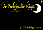 De Belgische Kust ...by night / La Côte Belge ...la nuit