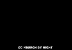 EDINBURGH BY NIGHT
