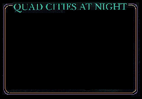 QUAD CITIES AT NIGHT