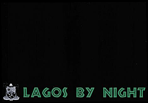 LAGOS BY NIGHT
