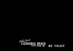 Hello from CATHEDRAL BEACH FRASER ISLAND, QLD BY NIGHT