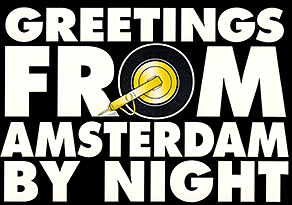 GREETINGS FROM AMSTERDAM BY NIGHT