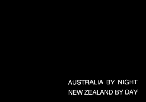 AUSTRALIA BY NIGHT / NEW ZEALAND BY DAY