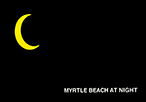 MYRTLE BEACH AT NIGHT