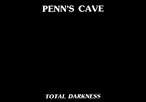 PENN’S CAVE TOTAL DARKNESS