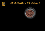 MALLORCA BY NIGHT