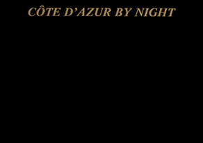 C&Ocirc;TE D&acute;AZUR BY NIGHT