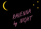 RAVENNA by NIGHT