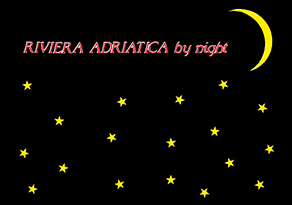 RIVIERA ADRIATICA by night