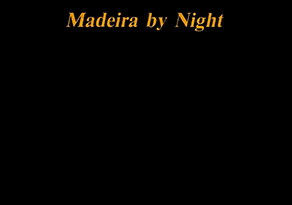Madeira by Night