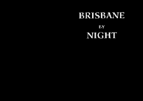BRISBANE BY NIGHT