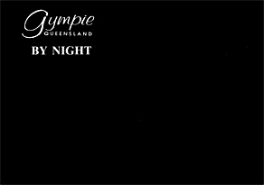 Gympie QUEENSLAND BY NIGHT