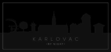 KARLOVAC -BY NIGHT-