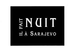 IL FAIT NUIT &Agrave; SARAJEVO