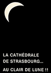 LA CATH&Eacute;DRALE DE STRASBOURG... AU CLAIR DE LUNE !!