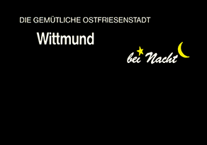 DIE GEMTLICHE OSTFRIESENSTADT Wittmund bei Nacht